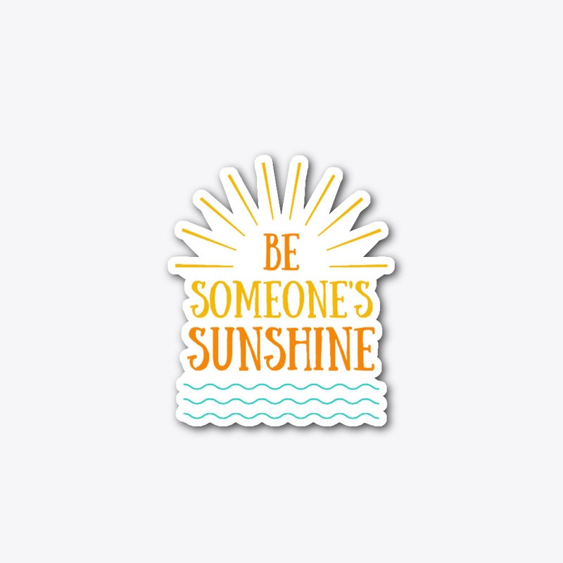 Be Someone's Sunshine