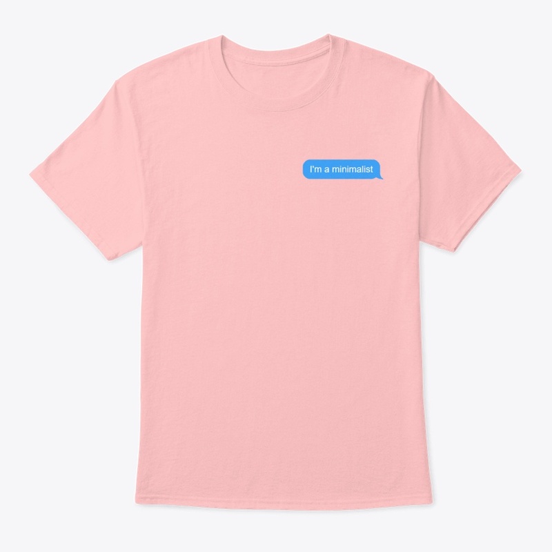 I'm a minimalist text message