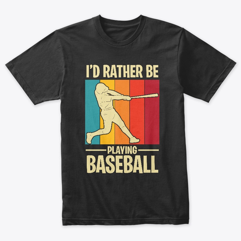 I'D rather be playing baseball