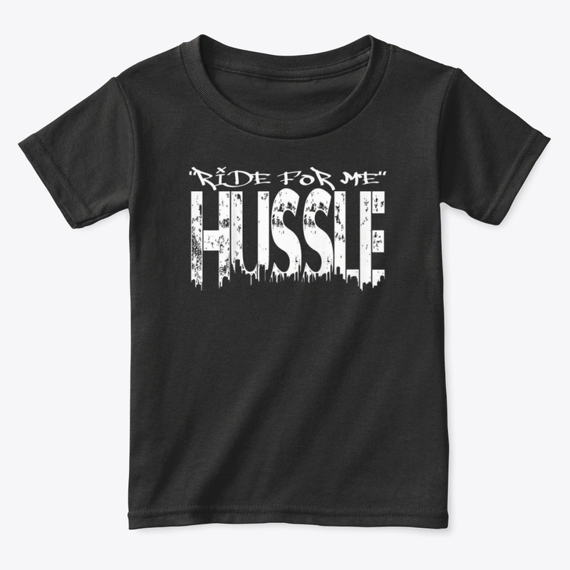 Ride For Me Hussle Shirt