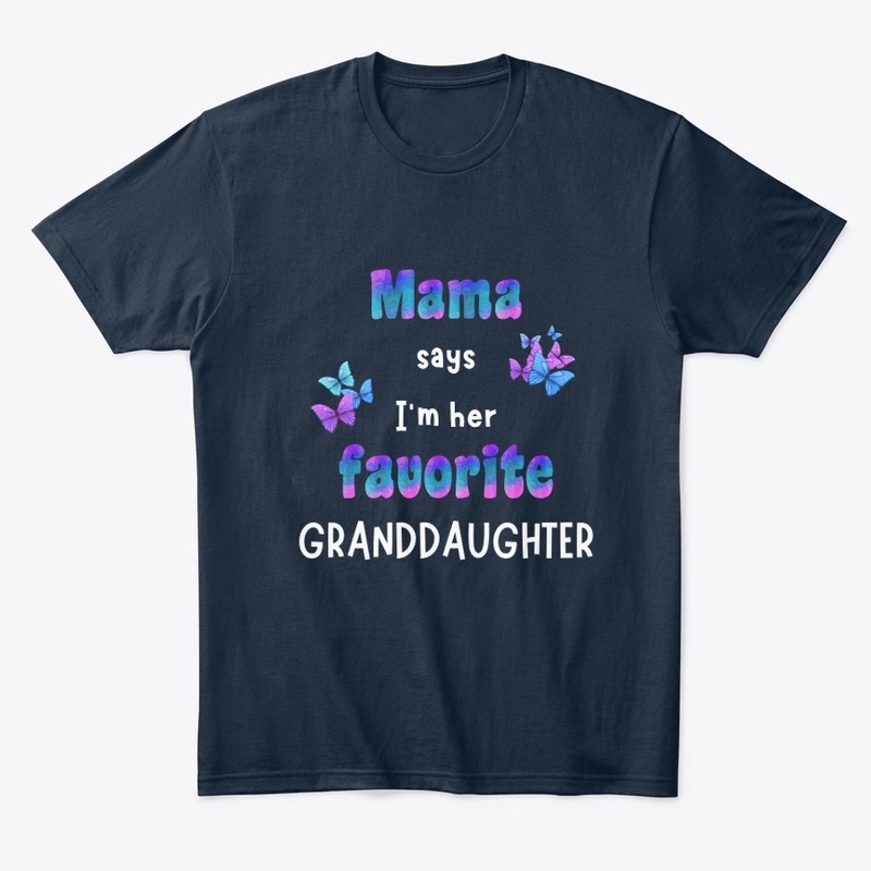 Mama says I'm her favorite Granddaughter