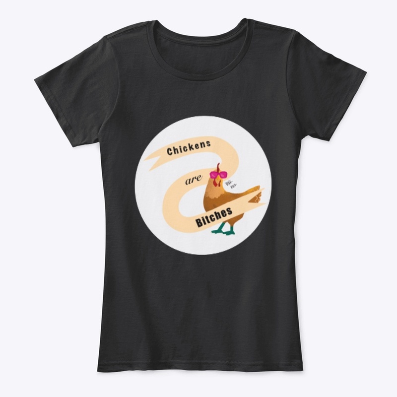 Chickens are Bitches - White