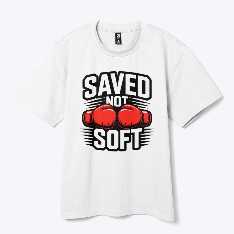 Saved Not Soft