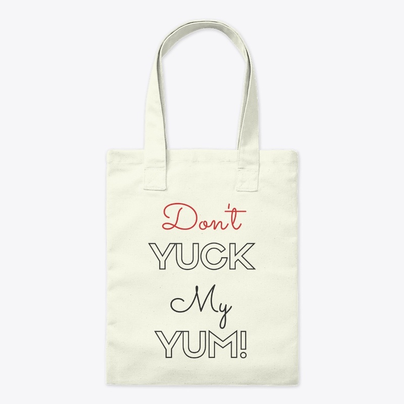 Don't Yuck My Yum! 