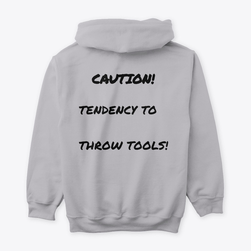 Tendency To Throw Tools!