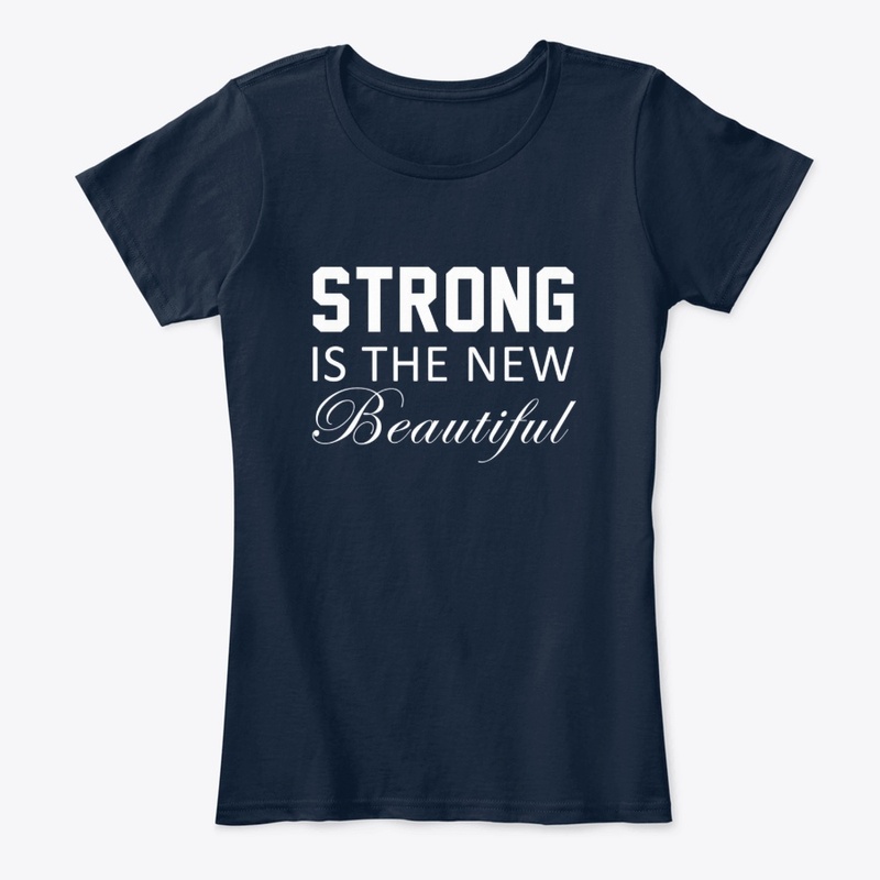 STRONG IS THE NEW BEAUTIFUL