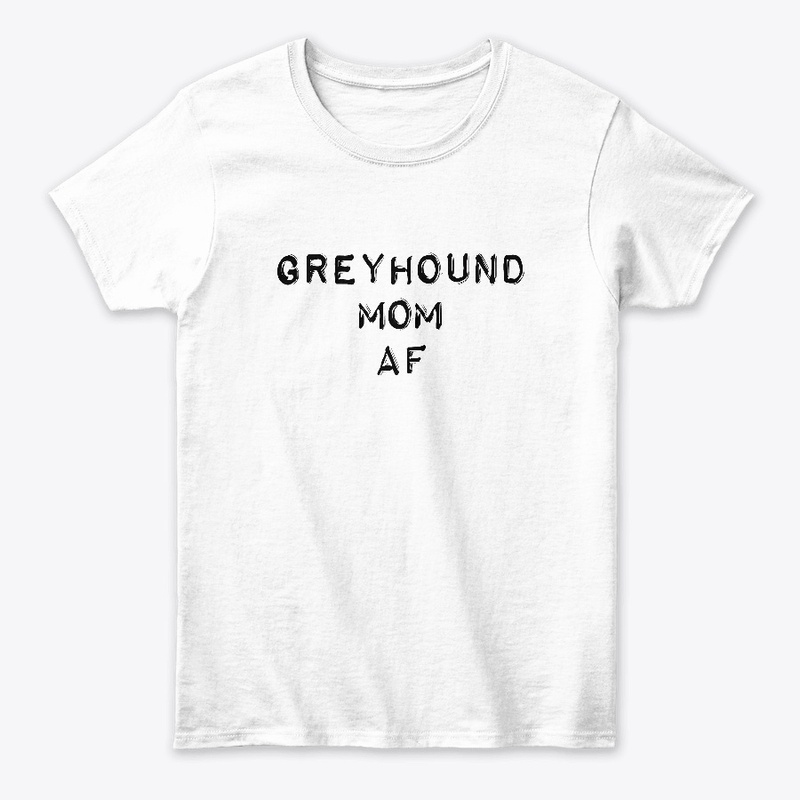 Greyhound Mom AF