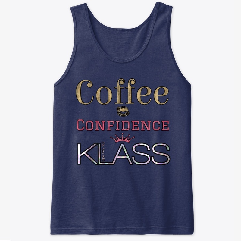 Do You With KLASS Coffee & Confidence