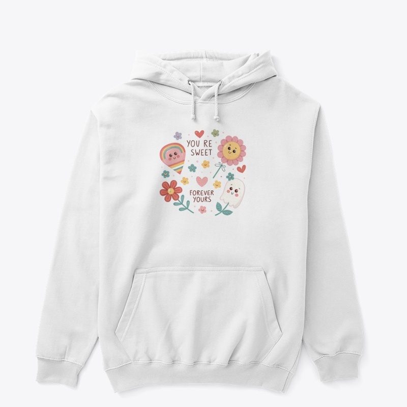 "You’re Sweet - Forever Yours" Cute
