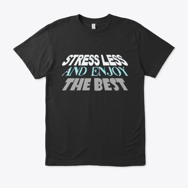 Stress Less And Enjoy The Best