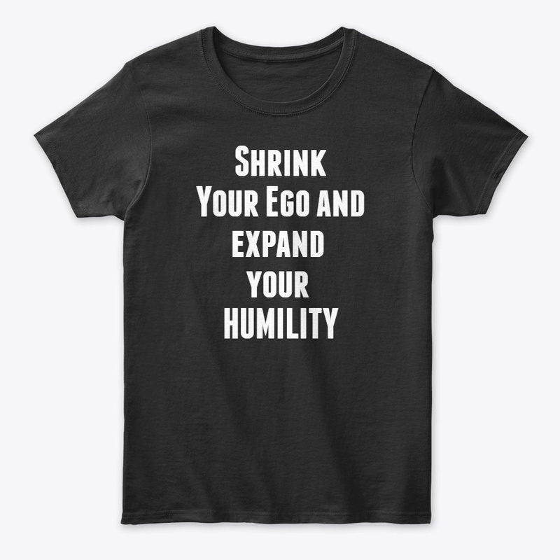 Shrink Your Ego And Expand Your Humility