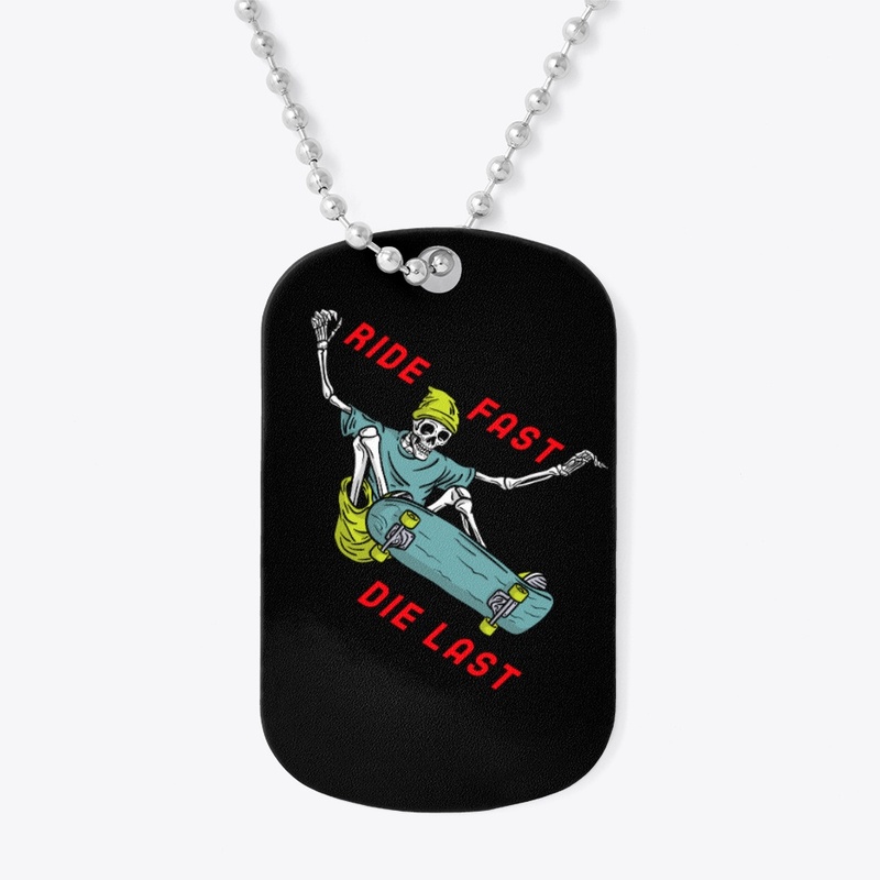 Ride Fast Die Last