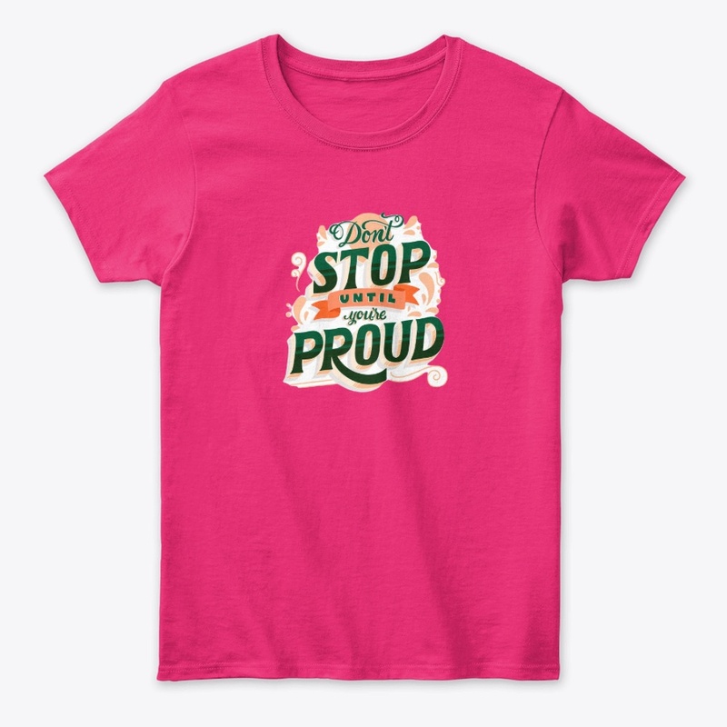 Dont Stop Until You Are Proud