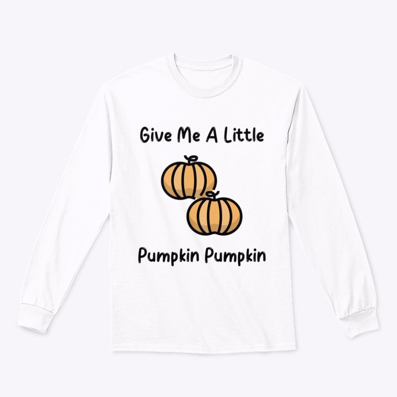 Give Me A Little Pumpkin Pumpkin