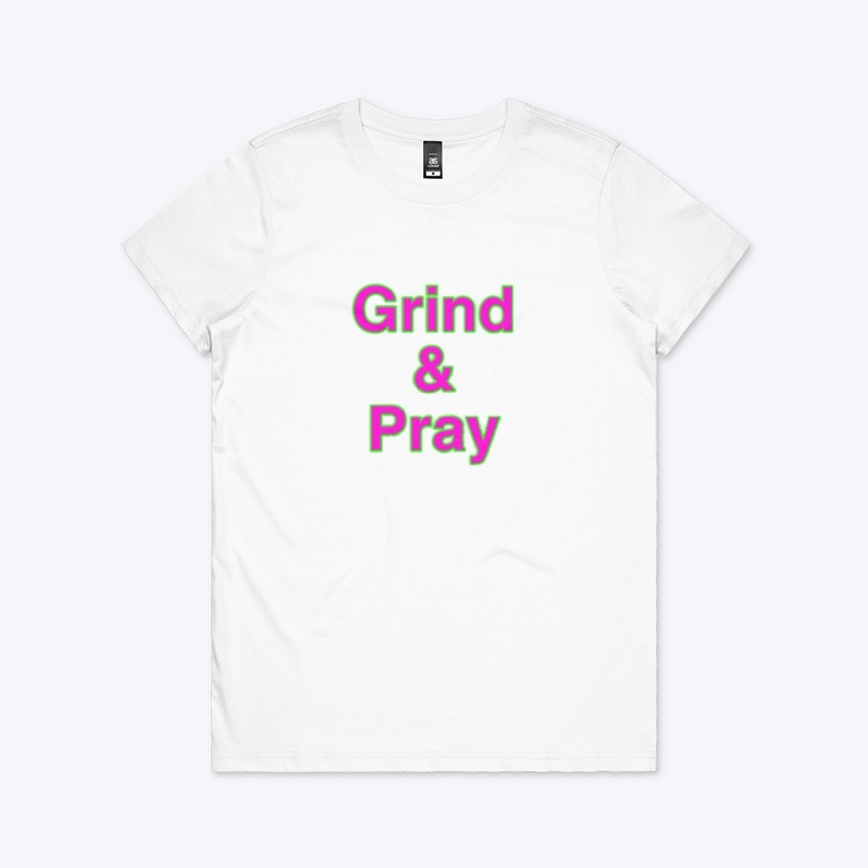 Grind & Pray