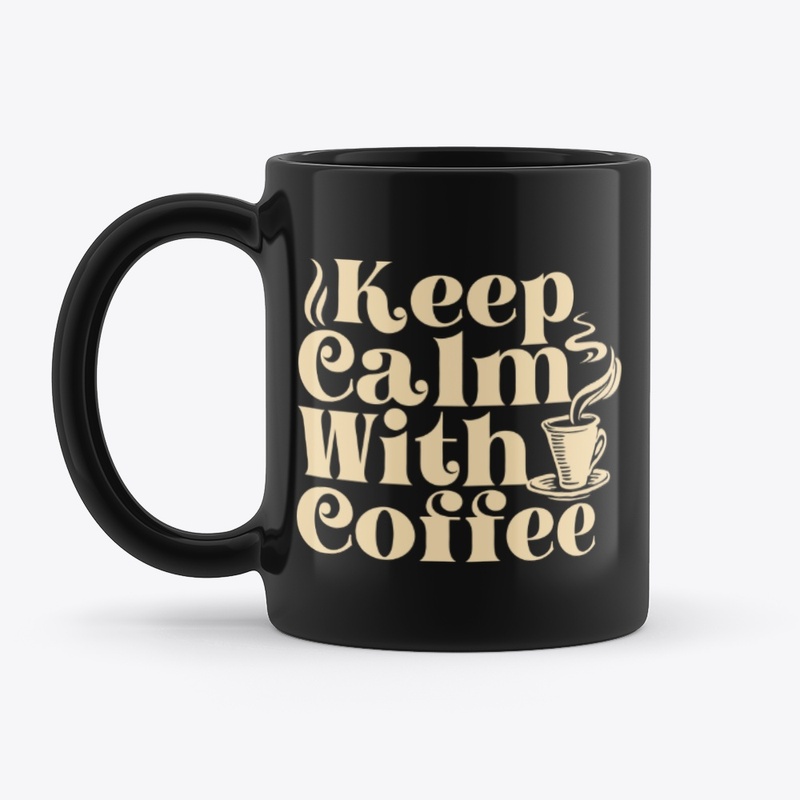 Keep Calm With Coffee Mug