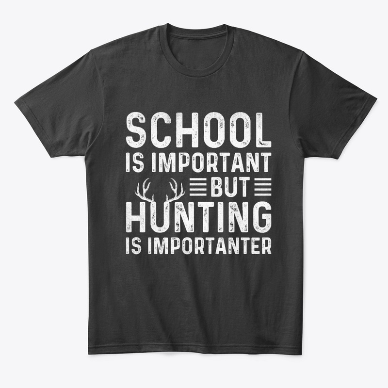 School's Important, Huntin’s Importanter
