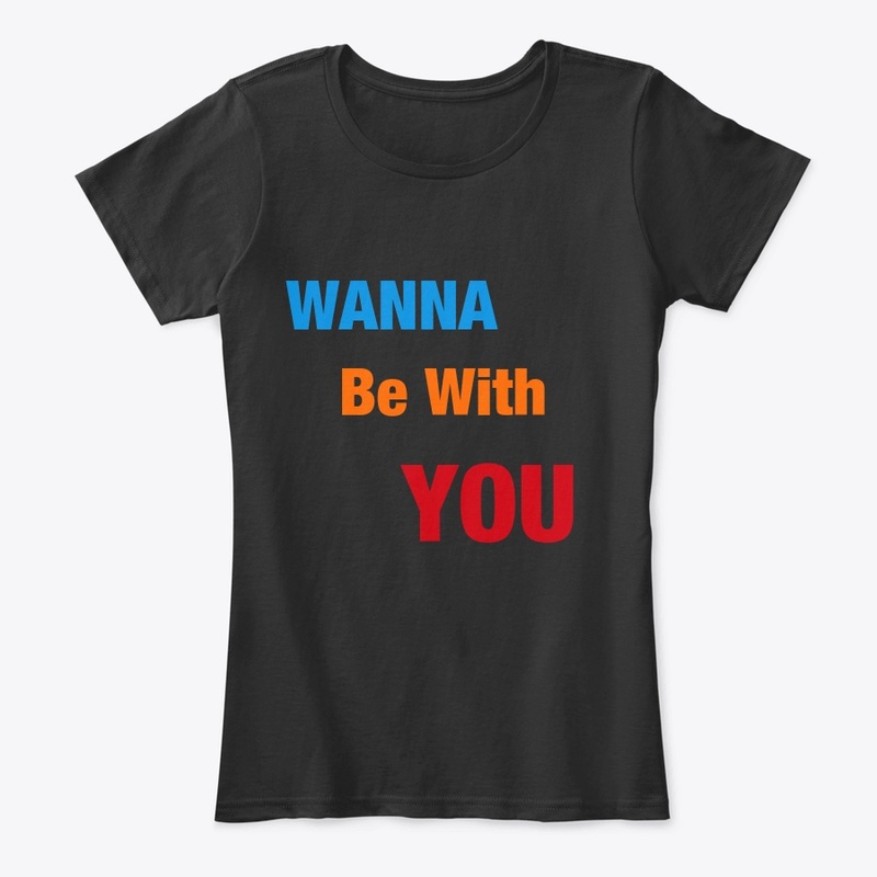 WANNA BE WITH YOU