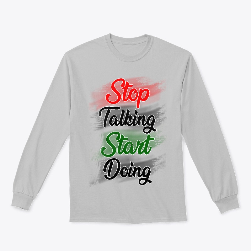 Stop Talking Start Doing T-shirt