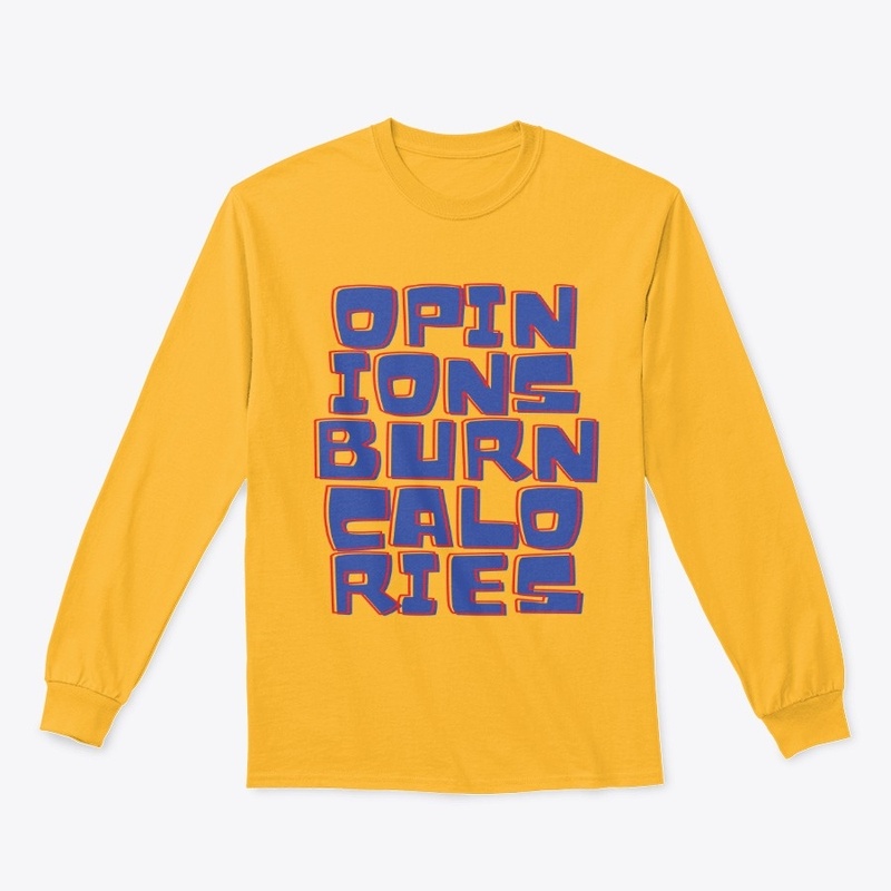 IF ONLY OPINIONS BURN CALORIES - FITNESS