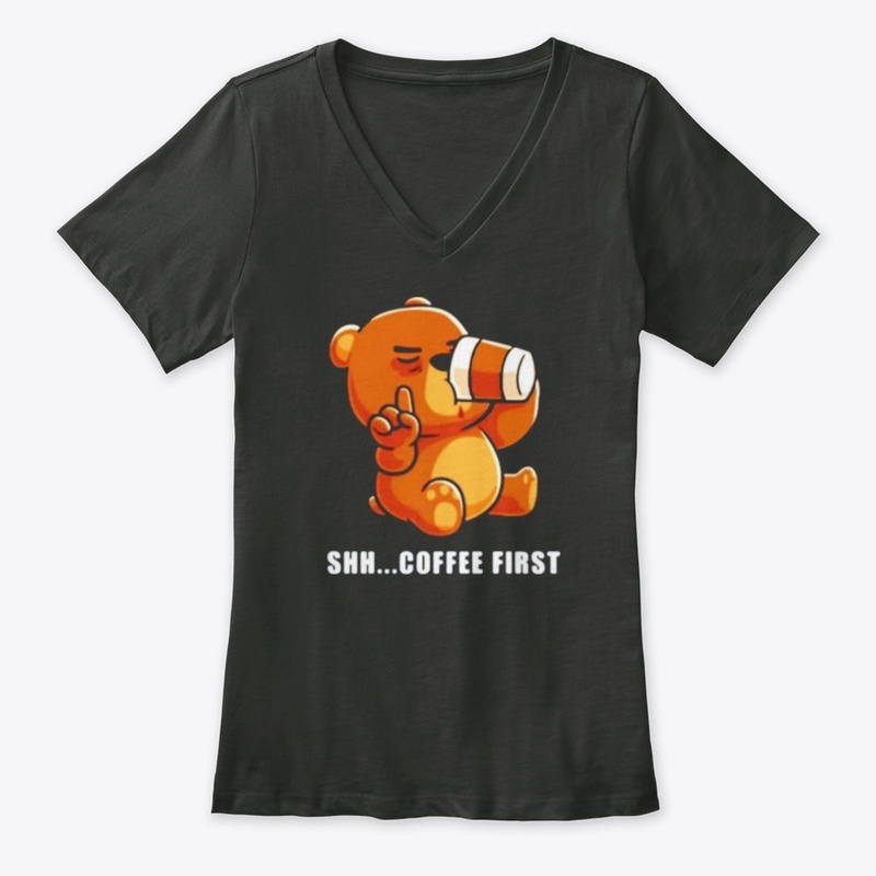 Bear drinks coffee shh.. coffee first