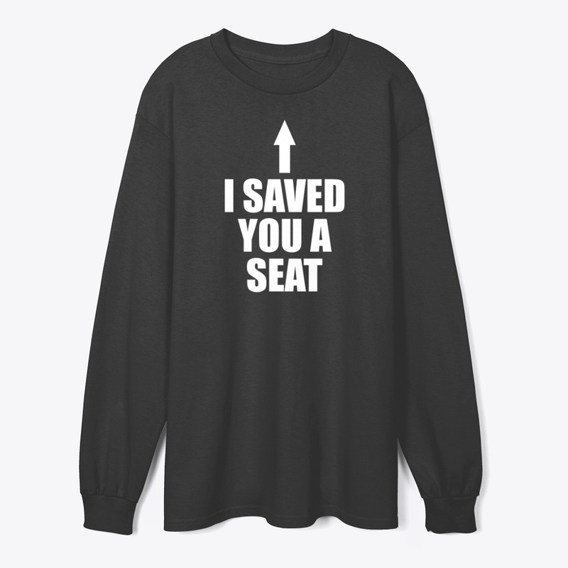 I Saved You A Seat - Ultimate Trust Fall