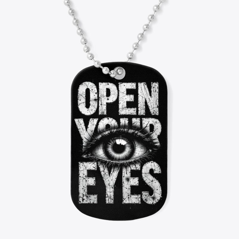 Open Your Eyes Silver Dog Tag