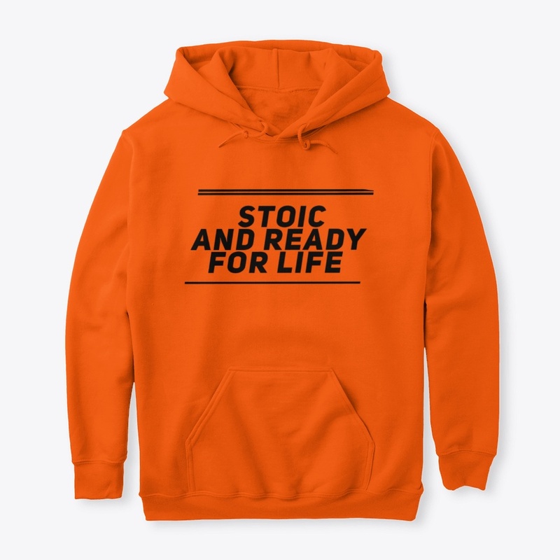 Stoic and Ready for Life
