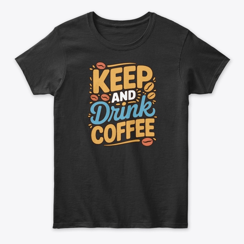 Keep And Drink Coffee Typography Design