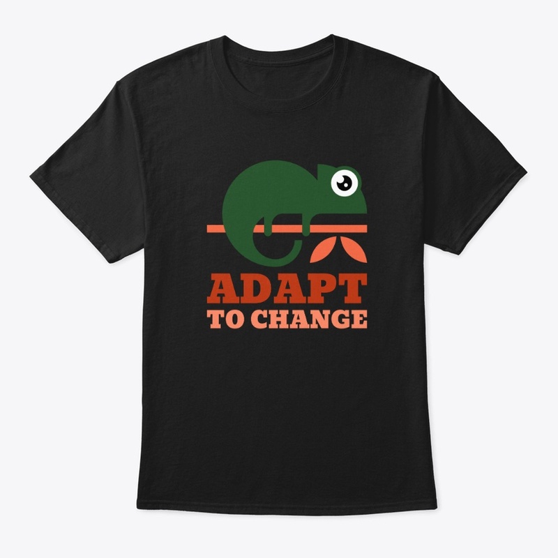 Adapt to Change