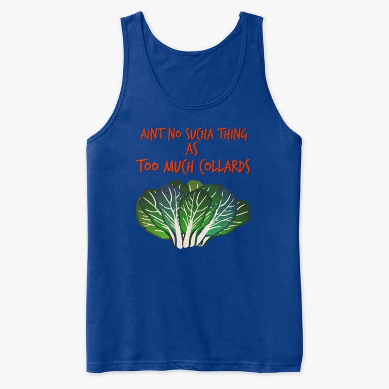 Too Much Collards ll