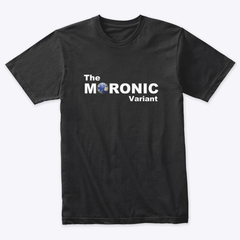 The Moronic Variant T
