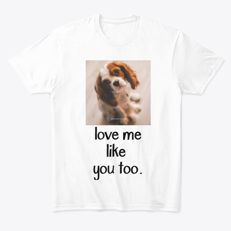 Love me like you too.