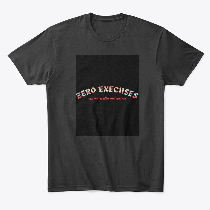 Zero Excuse Black T-Shirt