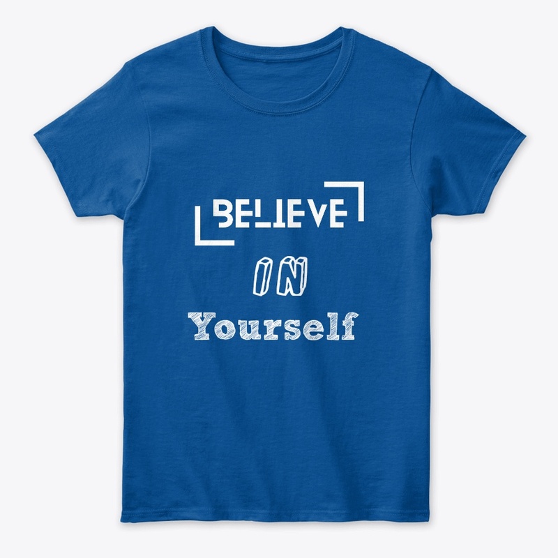 Believe in yourself 