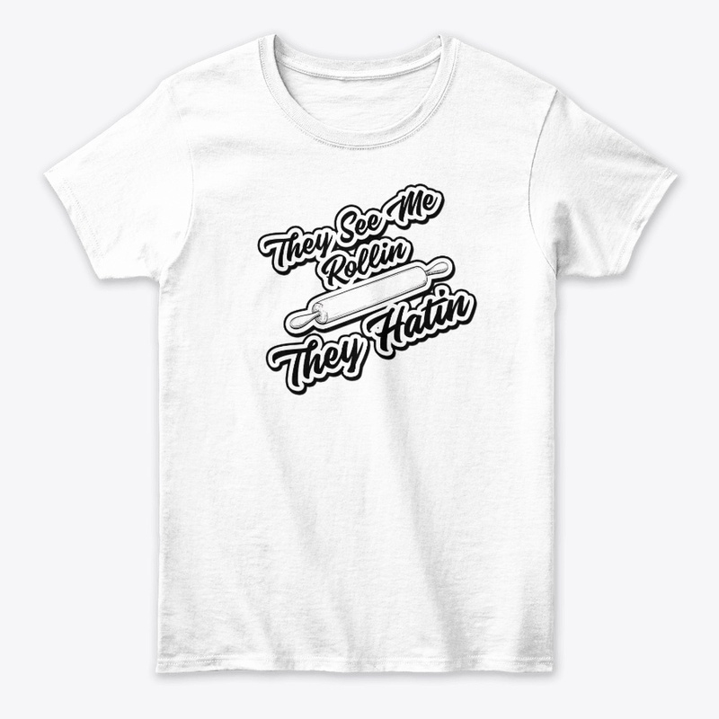 They See Me Rollin' Shirt