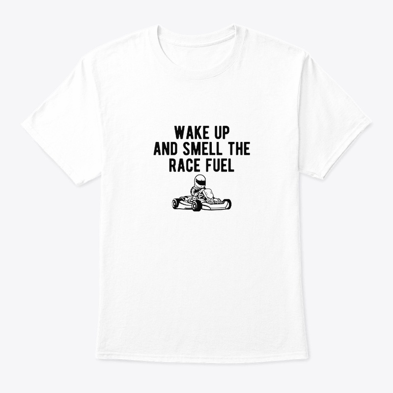 Wake Up And Smell The Race Fuel Go Kart
