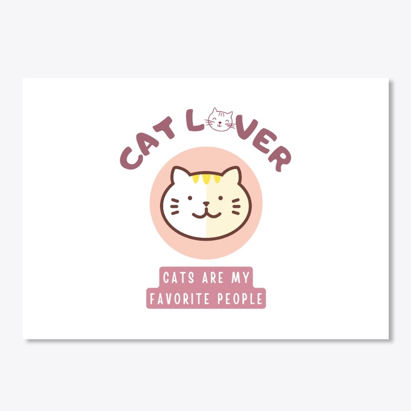 Cat lover - Cats are my favorite people