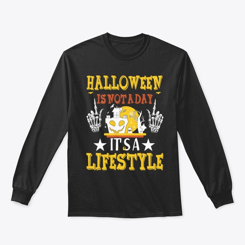 Halloween is not a day it_s a lifestyle 