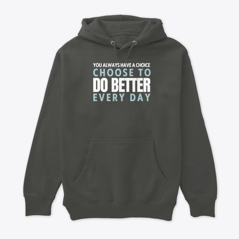 Choose to Do Better Every Day