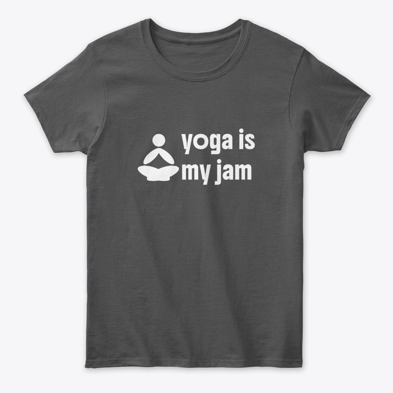 Yoga Is My Jam