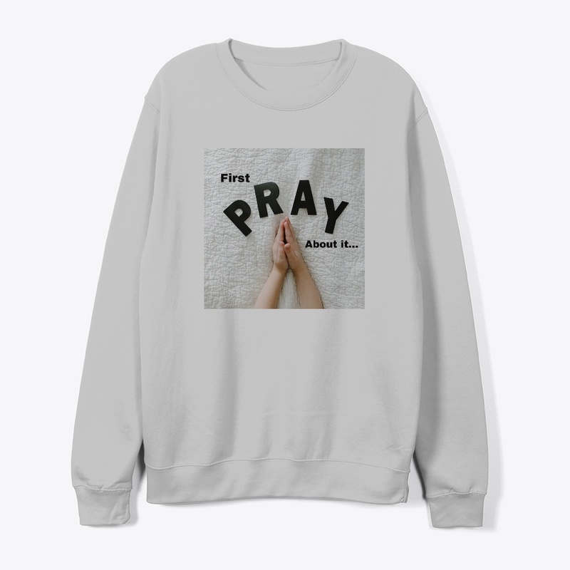 First pray about it clothing
