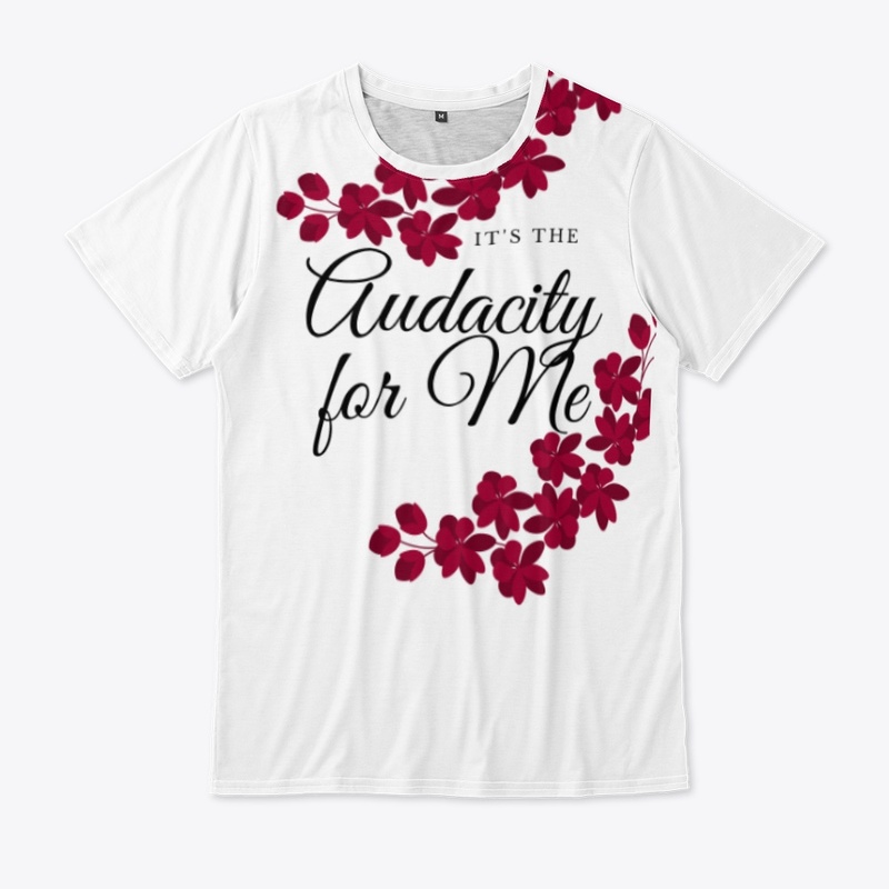It's the Audacity for me with Roses 