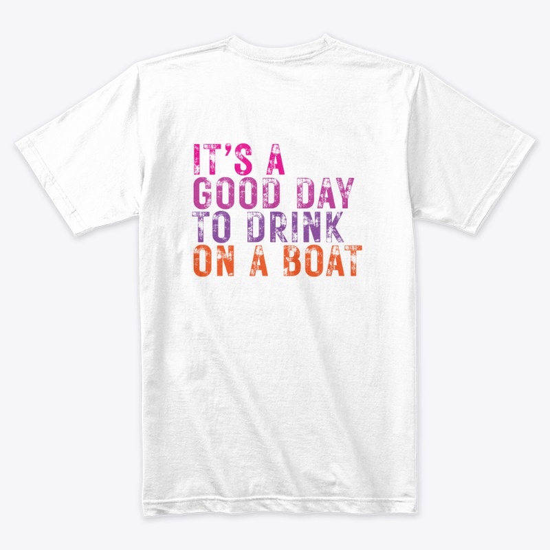 Its a Good Day to Drink on a Boat