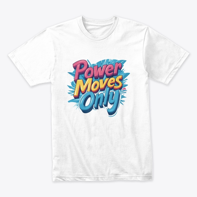 Power moves only #3