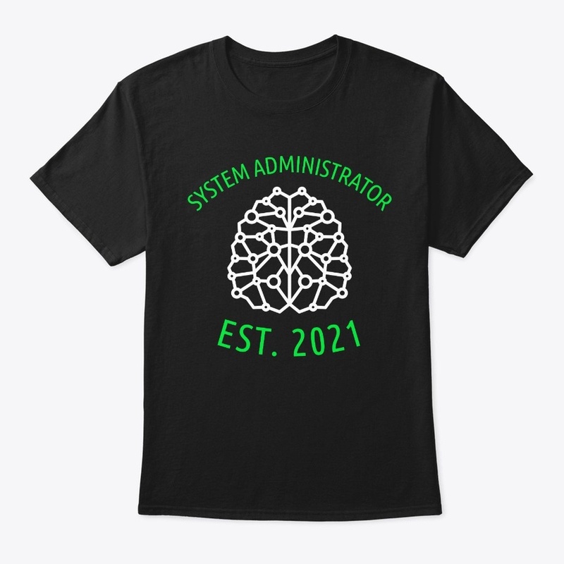 System Administrator EST. 2021