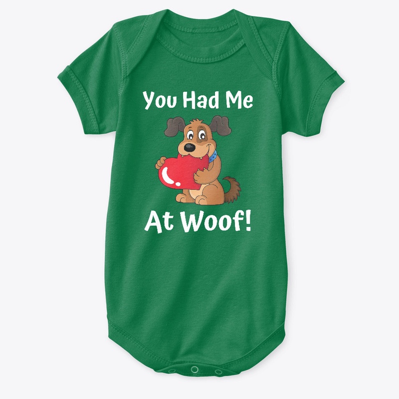 You Had Me At Woof