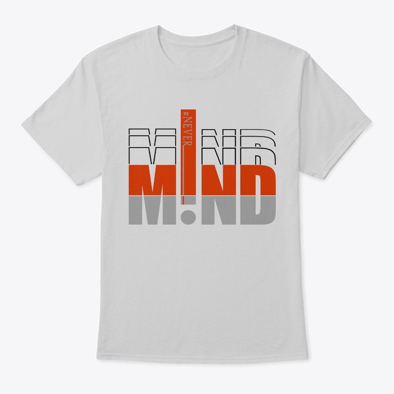 NEVER MIND