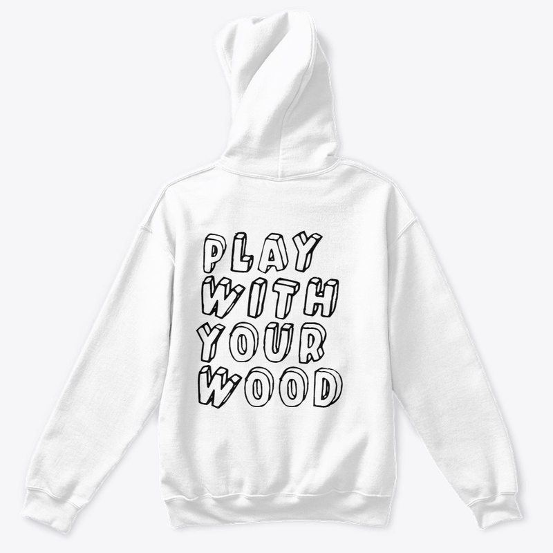 Play with your wood!