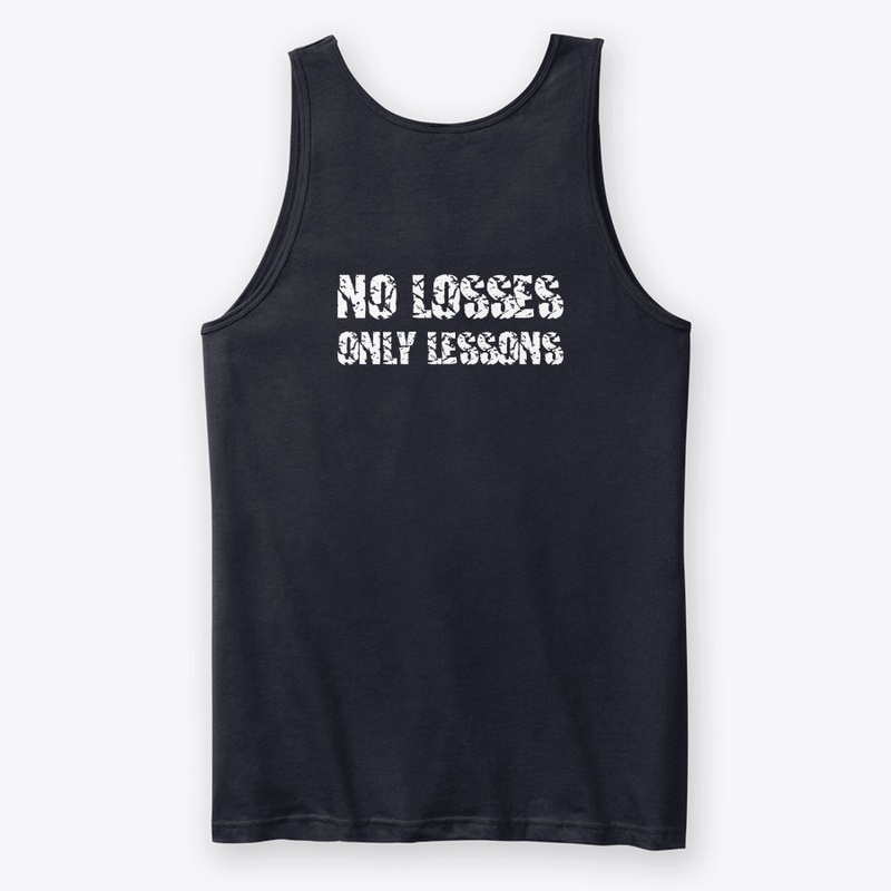 No Losses Only Lessons